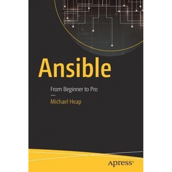 Ansible: From Beginner to Pro - Michael Heap (Author) Ansible: From Beginner to Pro - Michael Heap (Author)