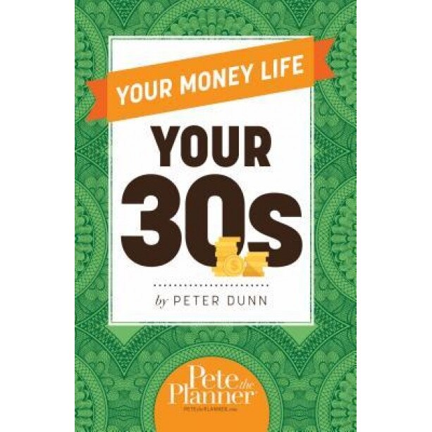 Your Money Life: Your 30s, Peter Dunn (Author)