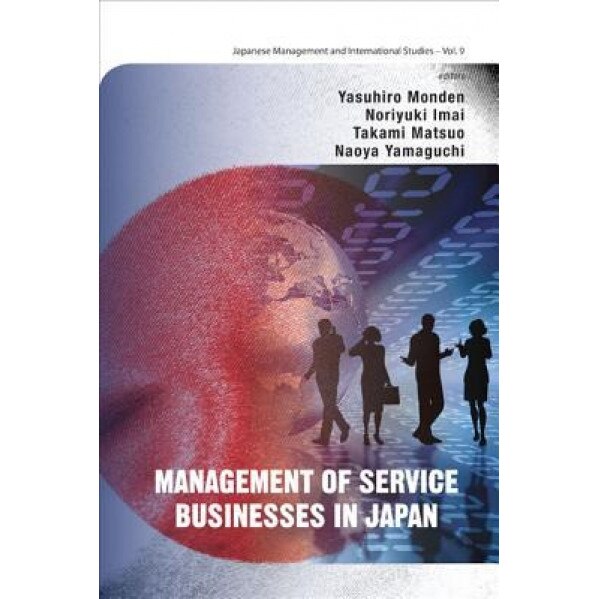 Management of Service Businesses in Japan - Yasuhiro Monden (Editor)