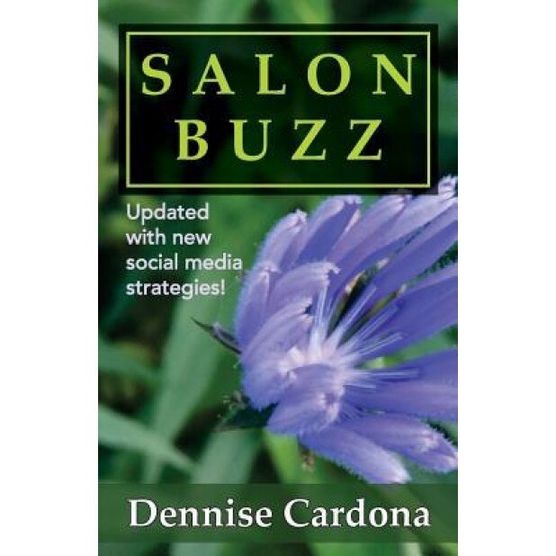 Salon Buzz: Marketing and Management Ideas for Ultimate Success - Dennise S. Cardona (Author)
