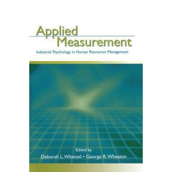 Applied Measurement: Industrial Psychology in Human Resources Management - Deborah L. Whetzel (Editor)