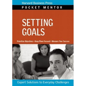 Setting Goals: Expert Solutions Tp Everyday Challenges - Harvard Business School Publishing Setting Goals: Expert Solutions Tp Everyday Challenges - Harvard Business School Publishing