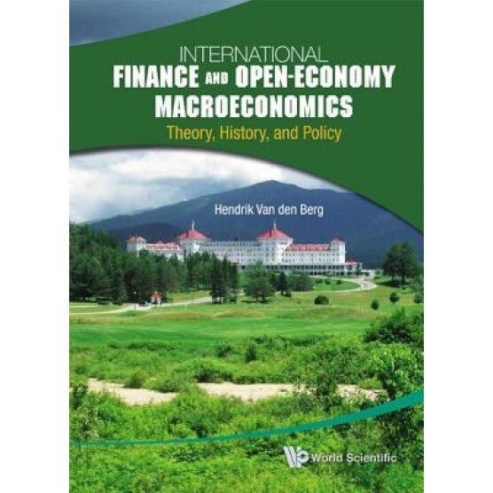 International Finance and Open-Economy Macroeconomics: Theory, History, and Policy - Hendrik Van Den Berg (Author)