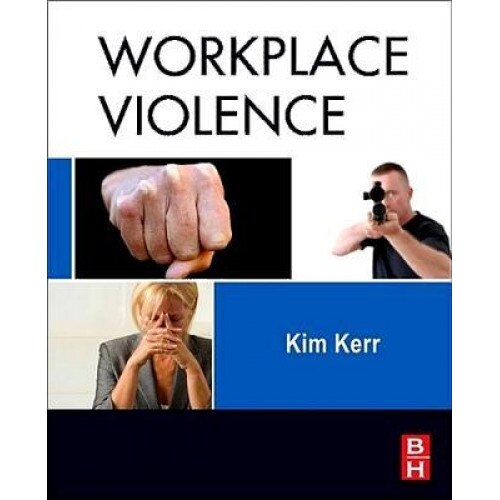 Workplace Violence: Planning for Prevention and Response, Kim Kerr (Author)