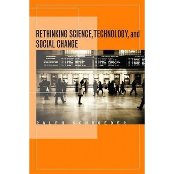 Rethinking Science, Technology, and Social Change - Ralph Schroeder (Author) Rethinking Science, Technology, and Social Change - Ralph Schroeder (Author)