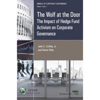 The Wolf at the Door: The Impact of Hedge Fund Activism on Corporate Governance - John C. Coffee (Author) The Wolf at the Door: The Impact of Hedge Fund Activism on Corporate Governance - John C. Coffee (Author)
