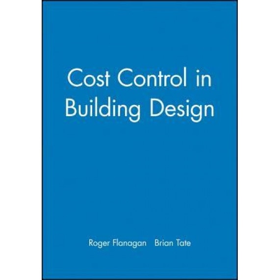 Cost Control in Building Design - Roger Flanagan (Author)