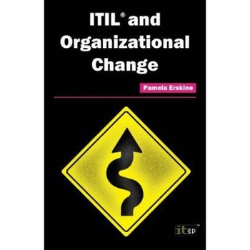 Itil and Organizational Change - Pamela Erskine (Author) Itil and Organizational Change - Pamela Erskine (Author)