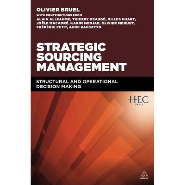 Strategic Sourcing Management: Structural and Operational Decision-Making - Olivier Bruel (Author)