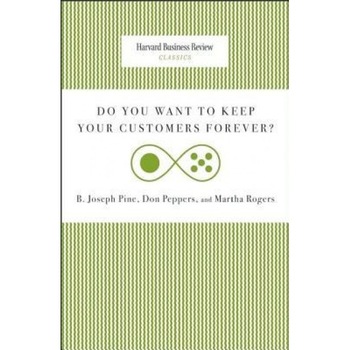 Do You Want to Keep Your Customers Forever? - B. Joseph, II Pine (Author) Do You Want to Keep Your Customers Forever? - B. Joseph, II Pine (Author)