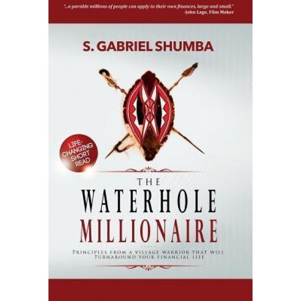 The Waterhole Millionaire - S. Gabriel Shumba (Author)