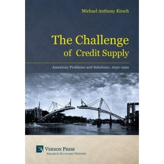 The Challenge of Credit Supply - Michael Anthony Kirsch (Author)