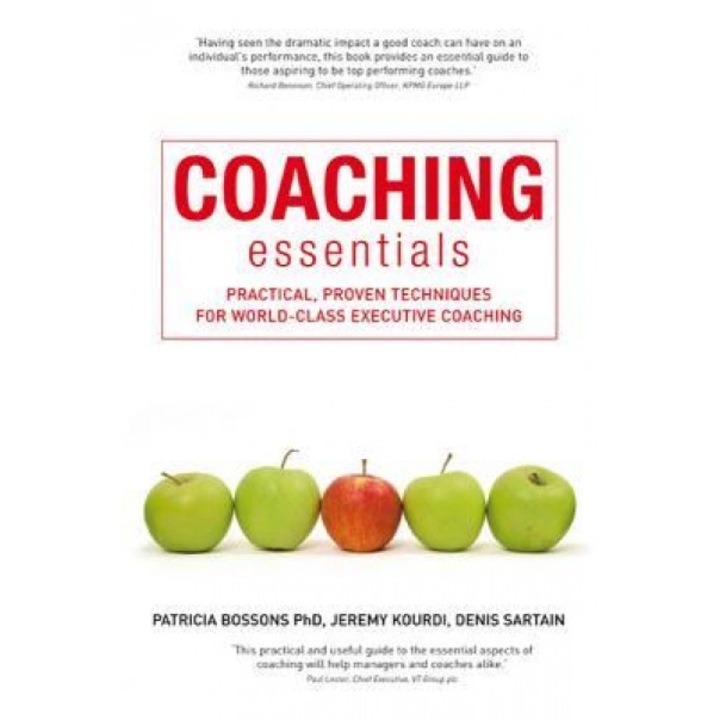 Coaching Essentials: Practical, Proven Techniques for World-Class Executive Coaching - Patricia Bossons (Author)