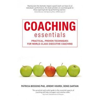 Coaching Essentials: Practical, Proven Techniques for World-Class Executive Coaching - Patricia Bossons (Author) Coaching Essentials: Practical, Proven Techniques for World-Class Executive Coaching - Patricia Bossons (Author)