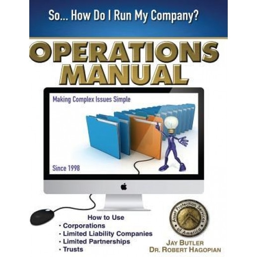 Operations Manual: How to Use Corporations, Limited Liability Companies, Limited Partnerships, Trusts - Jay Butler (Author)