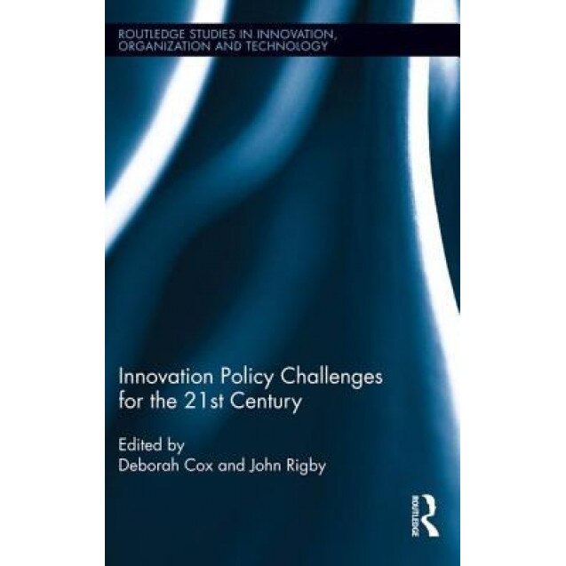 Innovation Policy Challenges for the 21st Century - Deborah Cox (Editor)
