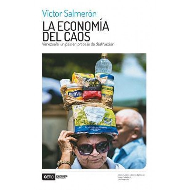 La Economia del Caos: Venezuela: Un Pais En Proceso de Destruccion - Victor Salmeron (Author)