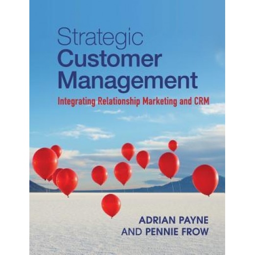Strategic Customer Management: Integrating Relationship Marketing and Crm - Adrian Payne (Author)