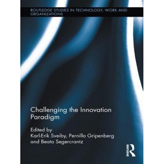 Challenging the Innovation Paradigm - Pernilla Gripenberg (Editor)