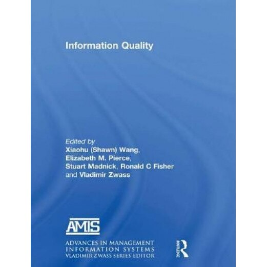 Information Quality - Xiaohu (Shawn) Wang (Author)