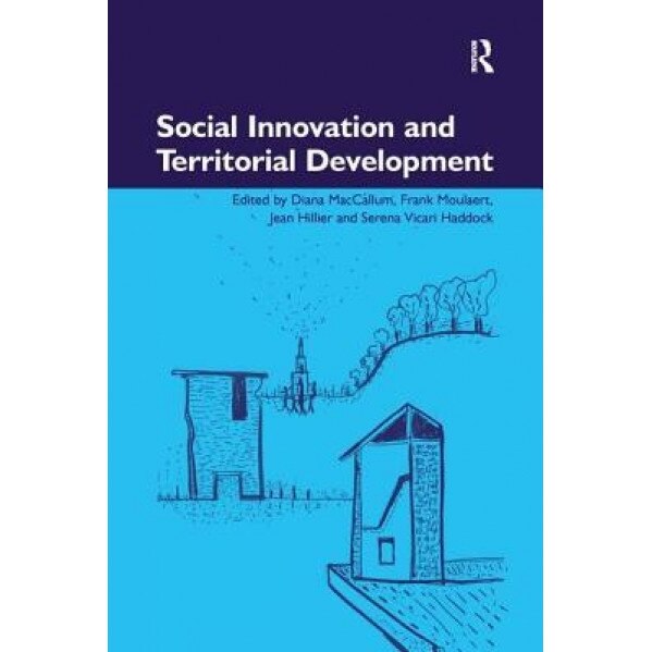 Social Innovation and Territorial Development - Diana MacCallum (Author)