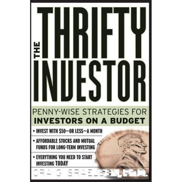 The Thrifty Investor: Penny Wise Strategies for Investors on a Budget - Craig Israelsen (Author)