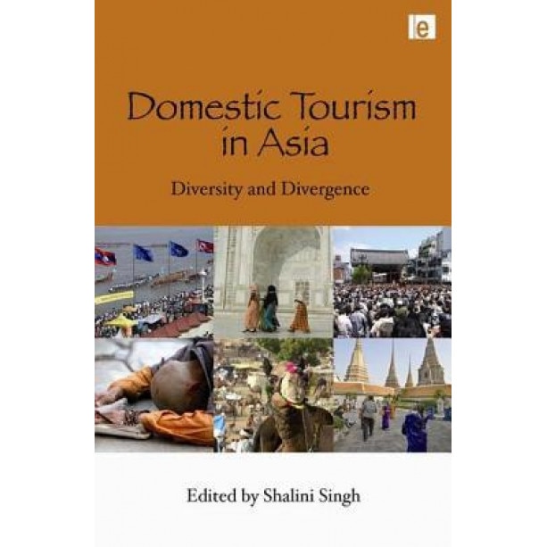 Domestic Tourism in Asia: Diversity and Divergence - Shalini Singh (Editor)