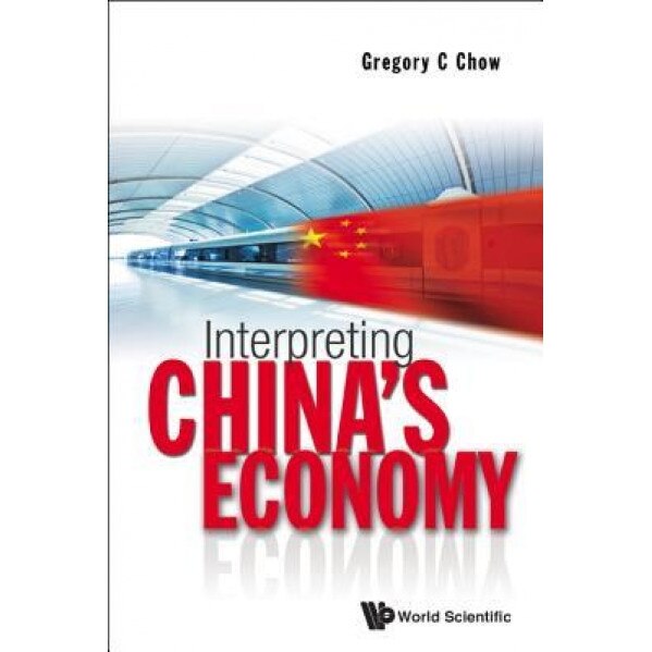 Interpreting China's Economy - Gregory C. Chow (Author)