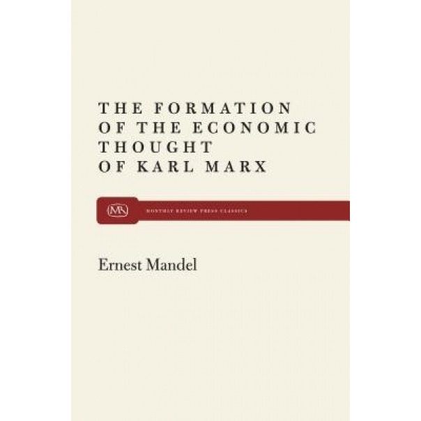 Formation of Econ Thought of Karl Marx - Ernest Mandel (Author)