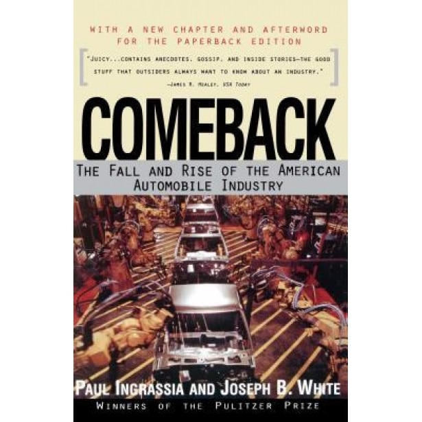 Comeback: The Fall & Rise of the American Automobile Industry - Paul Ingrassia (Author)
