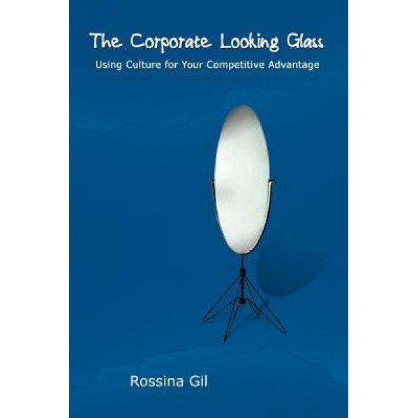 3.21 Corporate Looking Glass - Rossina Gil (Author)