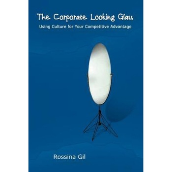 3.21 Corporate Looking Glass - Rossina Gil (Author) 3.21 Corporate Looking Glass - Rossina Gil (Author)