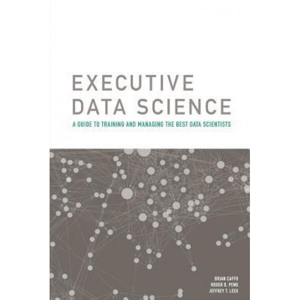 Executive Data Science - Roger Peng (Author)
