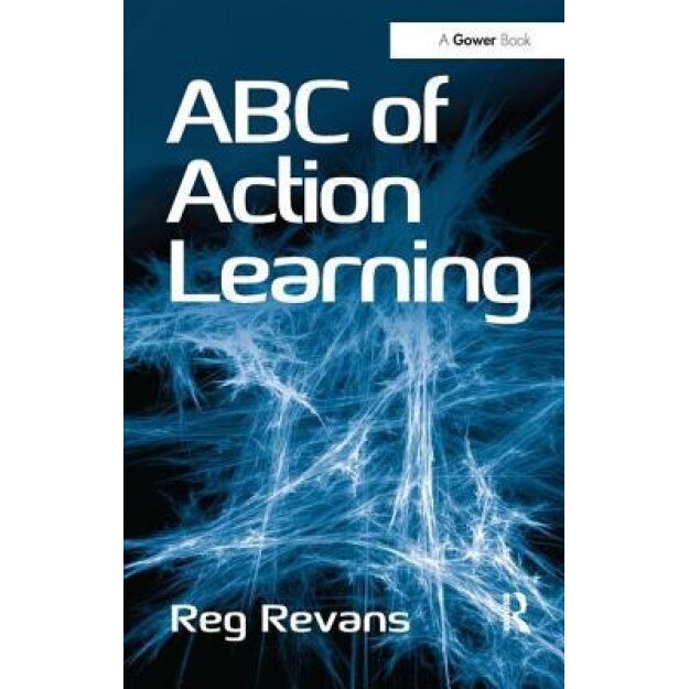 ABC of Action Learning - Reginald W. Revans (Author)