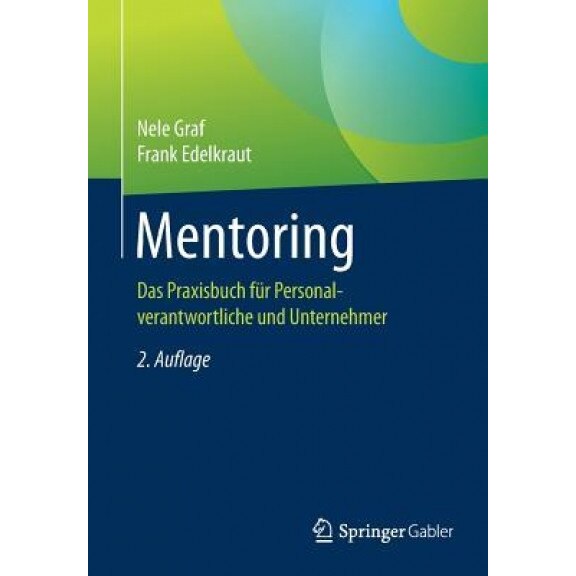 Mentoring: Das Praxisbuch Fur Personalverantwortliche Und Unternehmer - Nele Graf (Author)