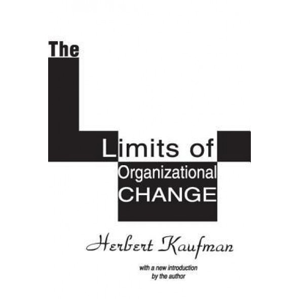 The Limits of Organizational Change - Herbert Kaufman (Author)