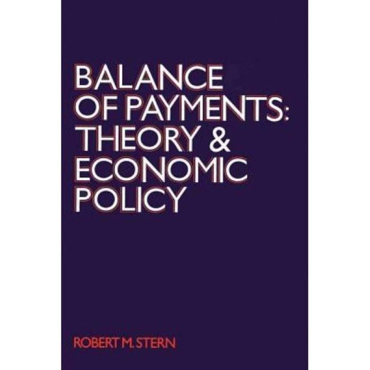 Balance of Payments: Theory and Economic Policy - Robert M. Stern (Author)