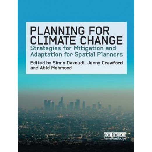 Planning for Climate Change: Strategies for Mitigation and Adaptation for Spatial Planners - Simin Davoudi (Editor)