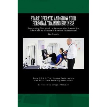 Start, Operate, and Grow Your Personal Training Business: Everything You Need to Know to Get Started for Low Cost as a Personal Fitness Professional - Chris Lutz (Author) Start, Operate, and Grow Your Personal Training Business: Everything You Need to Know to Get Started for Low Cost as a Personal Fitness Professional - Chris Lutz (Author)