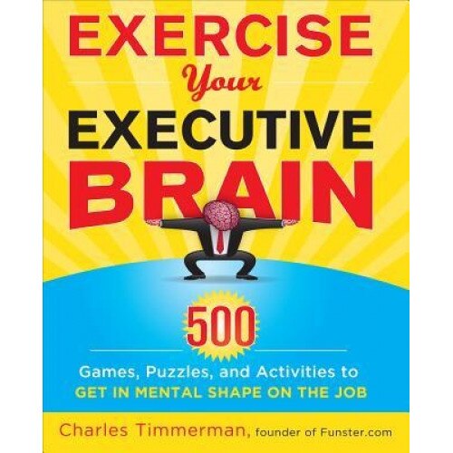 Exercise Your Executive Brain - Charles Timmerman (Author)