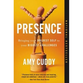Presence: Bringing Your Boldest Self to Your Biggest Challenges - Amy Cuddy (Author) Presence: Bringing Your Boldest Self to Your Biggest Challenges - Amy Cuddy (Author)
