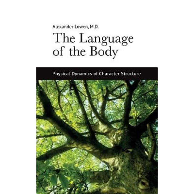 The Language of the Body, Alexander Lowen (Author)