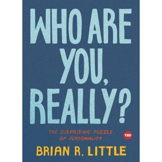 Third Natures: How What You Do Shapes Who You Are, Brian Little (Author)