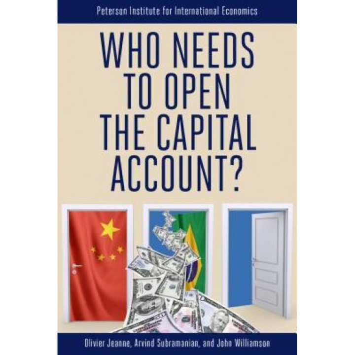 Who Needs to Open the Capital Account? - Olivier Jeanne (Author)