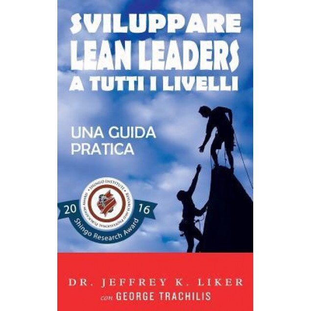 Sviluppare Lean Leader a Tutti I Livelli: Una Guida Pratica - Jeffrey Liker (Author)