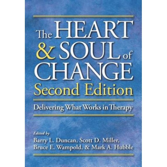 The Heart & Soul of Change: Delivering What Works in Therapy -