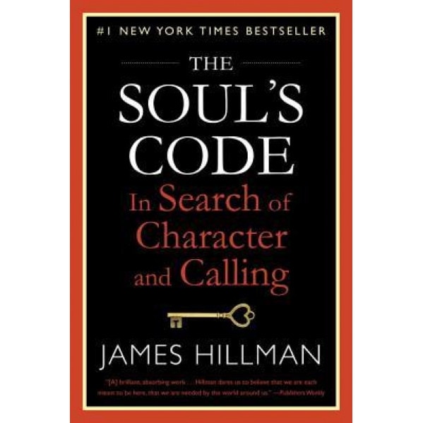 The Soul's Code: In Search of Character and Calling, James Hillman (Author)