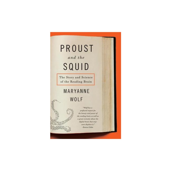 Proust and the Squid The Story and Science of the Reading Brain, Maryanne Wolf
