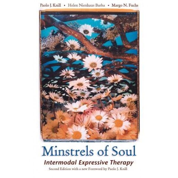 Minstrels of Soul: Intermodal Expressive Therapy - Helen Nienhaus Barba (Author)