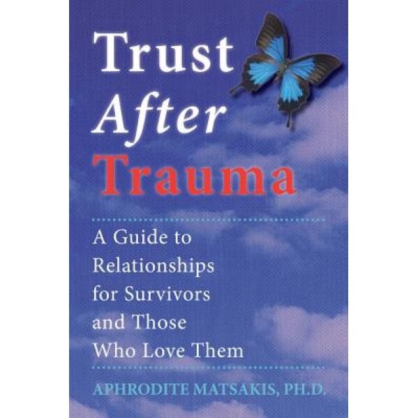 Trust After Trauma - Aphrodite Matsakis